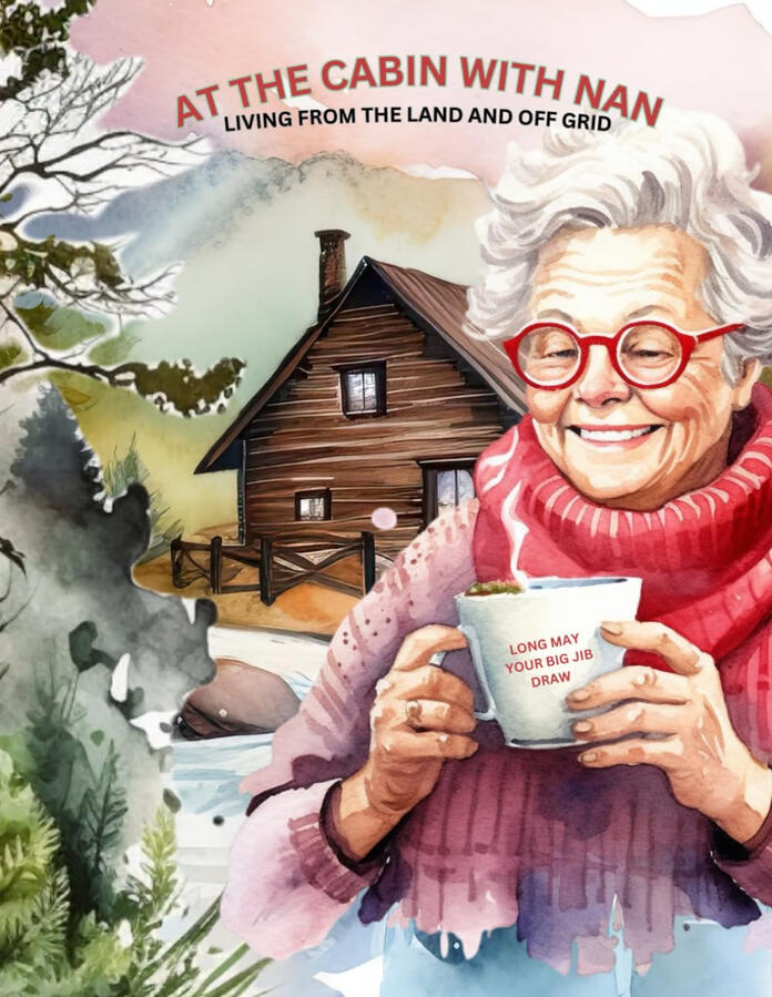 At The Cabin With Nan: Living From The Land And Off Grid