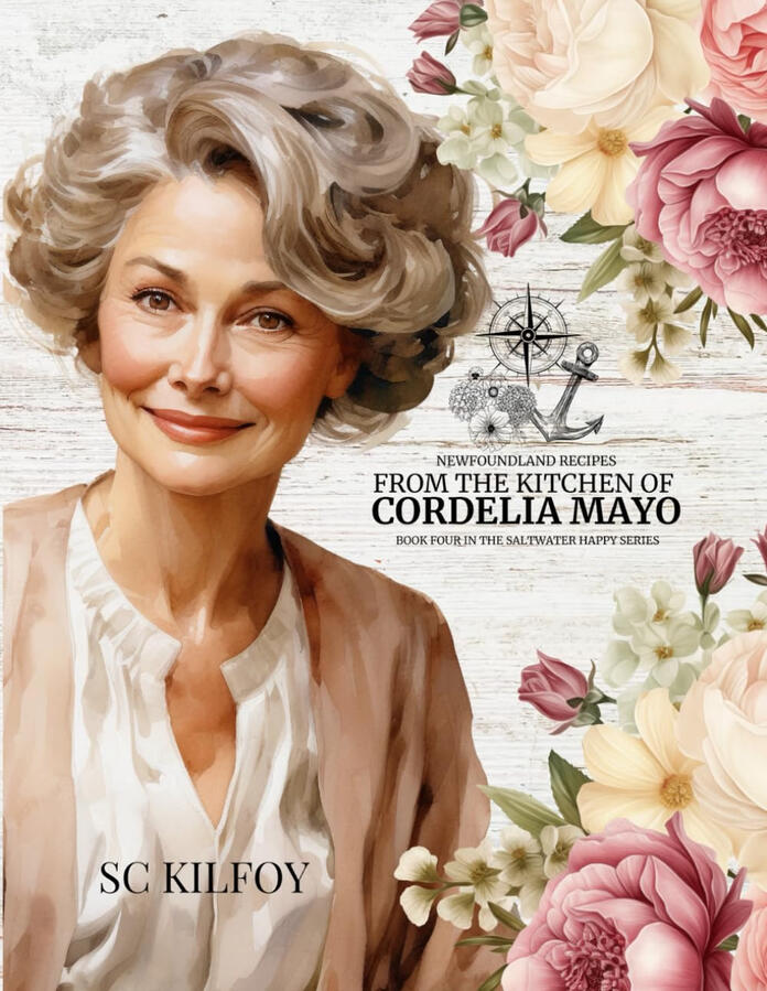 Newfoundland Recipes - From The Kitchen Of Cordelia Mayo: The Saltwater Happy Series Newfoundland Recipes - From The Kitchen Of Cordelia Mayo: The Saltwater Happy Series