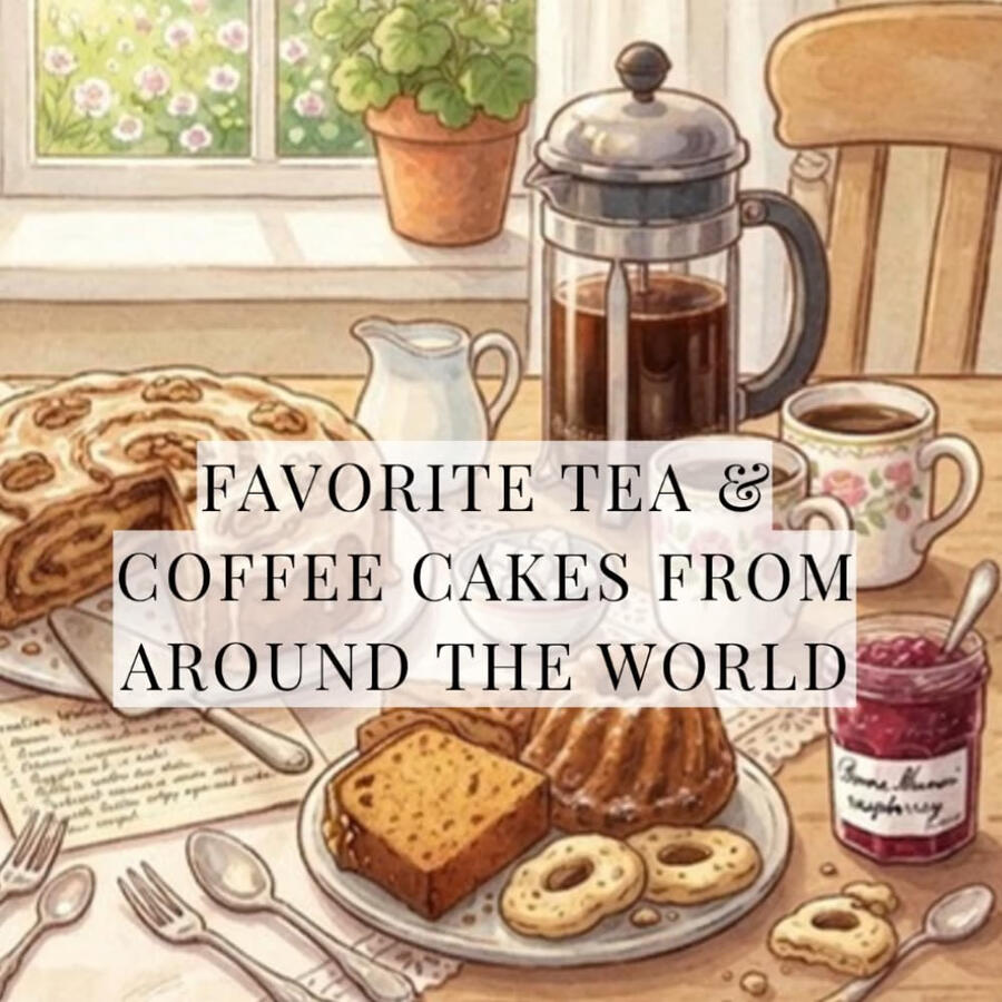 Favorite Tea And Coffee Cakes From Around The World: Recipes Favorite Tea And Coffee Cakes From Around The World: Recipes