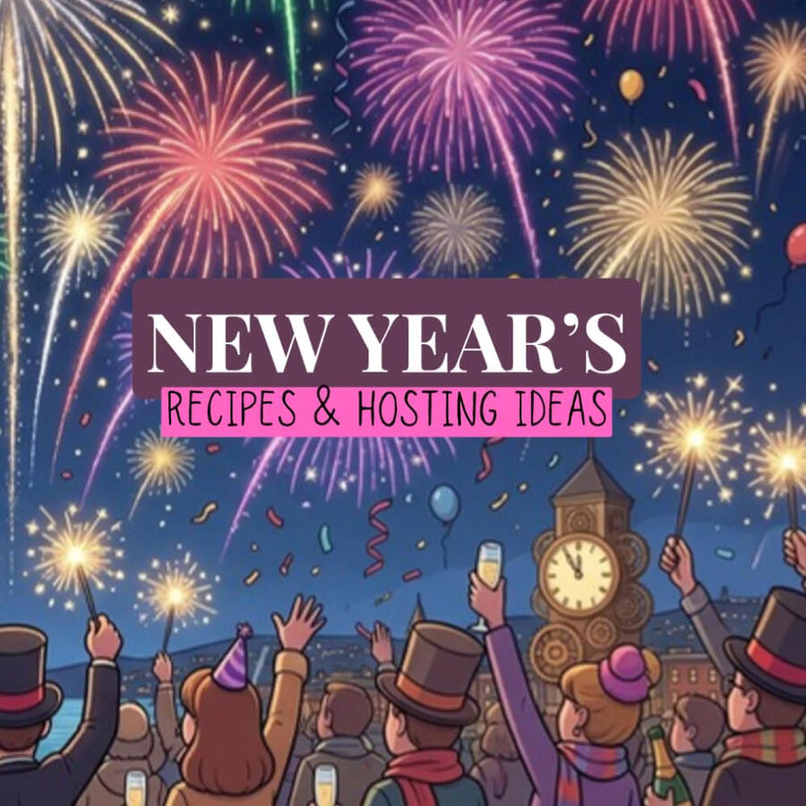 New Year's: Recipes & Hosting Ideas New Year's: Recipes & Hosting Ideas