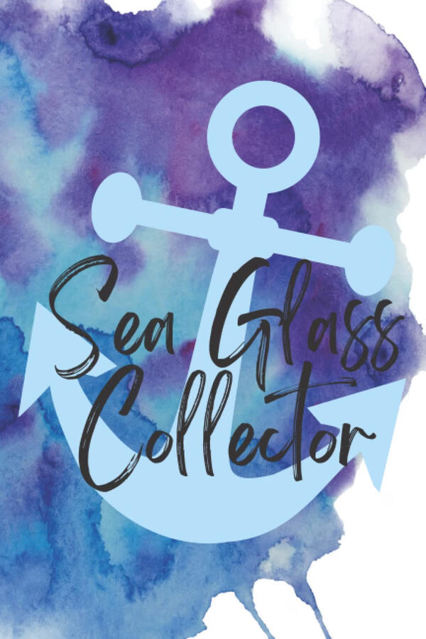 Sea Glass Collector: Journal, Notebook, Nautical, Newfoundland, Paperback, Lined, 120 Pages, 6x9 Sea Glass Collector: Journal, Notebook, Nautical, Newfoundland, Paperback, Lined, 120 Pages, 6x9